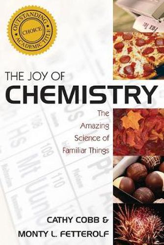 Cover image for The Joy of Chemistry: The Amazing Science of Familiar Things