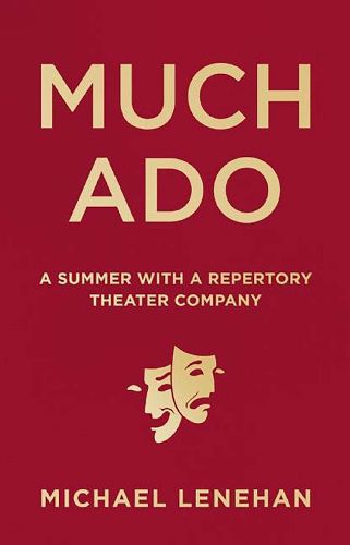 Cover image for Much Ado: A Summer with a Repertory Theater Company