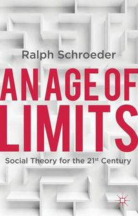 Cover image for An Age of Limits: Social Theory for the 21st Century