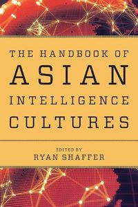 Cover image for The Handbook of Asian Intelligence Cultures
