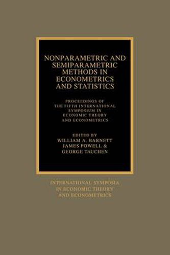 Cover image for Nonparametric and Semiparametric Methods in Econometrics and Statistics: Proceedings of the Fifth International Symposium in Economic Theory and Econometrics