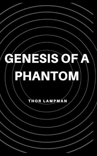 Cover image for Genesis of a Phantom