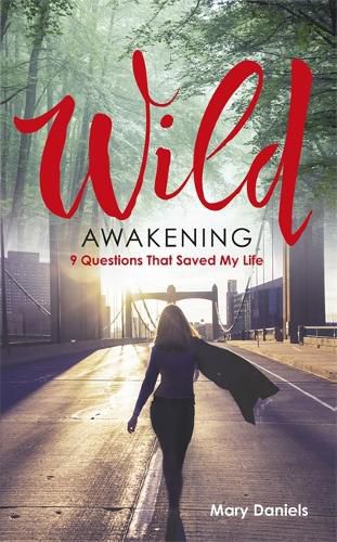 Cover image for Wild Awakening: 9 Questions That Saved My Life