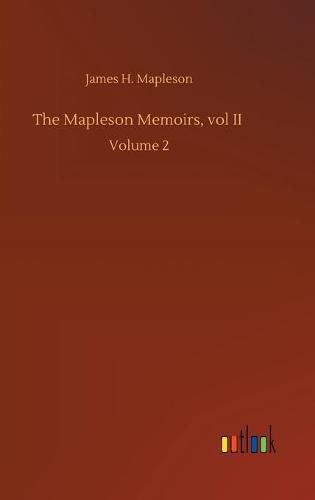 Cover image for The Mapleson Memoirs, vol II: Volume 2