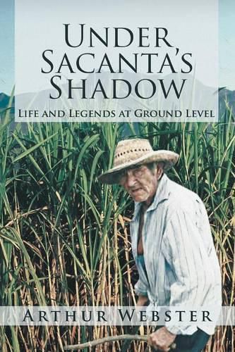 Cover image for Under Sacanta's Shadow: Life and Legends at Ground Level
