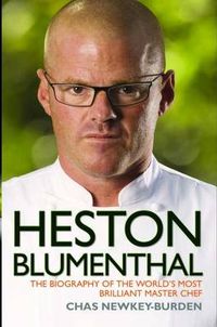 Cover image for Heston Blumenthal: The Biography of the World's Most Brilliant Master Chef.