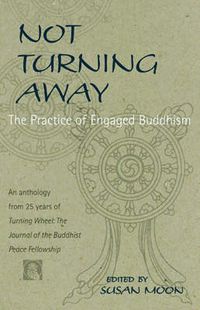 Cover image for Not Turning Away: An Engaged Buddhism Anthology