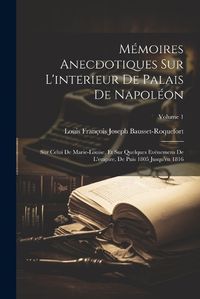 Cover image for Memoires Anecdotiques Sur L'interieur De Palais De Napoleon