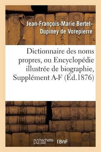 Cover image for Dictionnaire Des Noms Propres, Ou Encyclopedie Illustree de Biographie, de Geographie, Supplement a