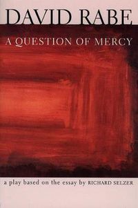 Cover image for A Question of Mercy: A Play Based on the Essay by Richard Selzer