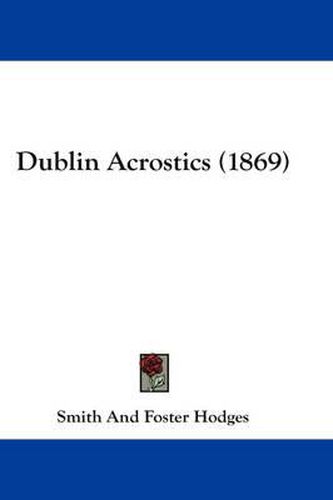 Cover image for Dublin Acrostics (1869)