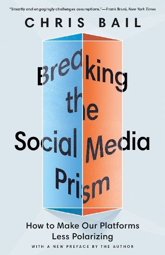 Cover image for Breaking the Social Media Prism: How to Make Our Platforms Less Polarizing