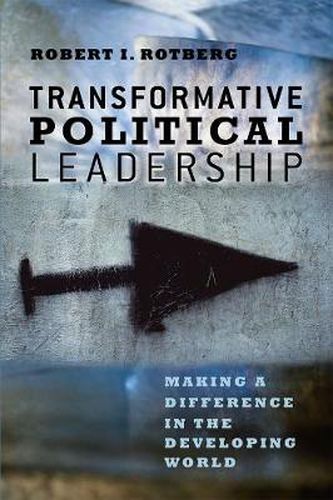 Transformative Political Leadership: Making a Difference in the Developing World