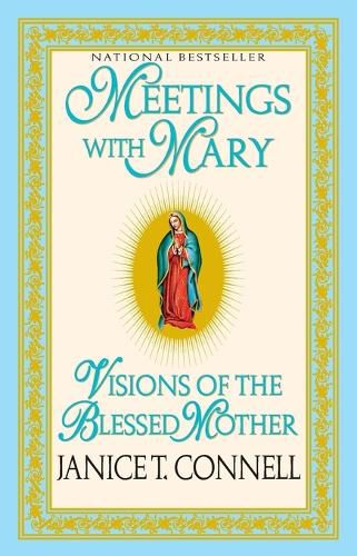 Cover image for Meetings with Mary: Visions of the Blessed Mother