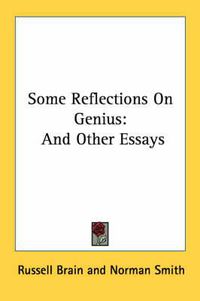 Cover image for Some Reflections on Genius: And Other Essays