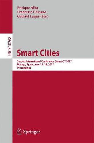 Cover image for Smart Cities: Second International Conference, Smart-CT 2017, Malaga, Spain, June 14-16, 2017, Proceedings