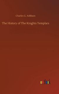 Cover image for The History of The Knights Templars