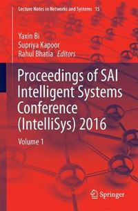 Cover image for Proceedings of SAI Intelligent Systems Conference (IntelliSys) 2016: Volume 1