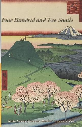 Cover image for Four Hundred and Two Snails: Haiku Society of America Members' Anthology 2018