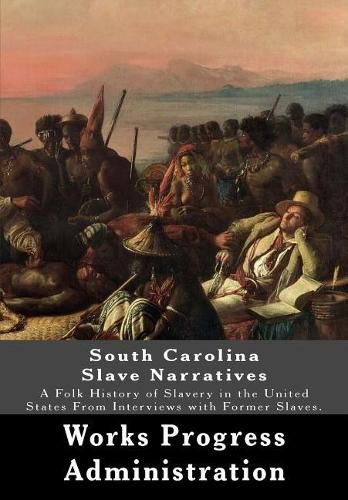 South Carolina Slave Narratives: A Folk History of Slavery in the United States From Interviews with Former Slaves.