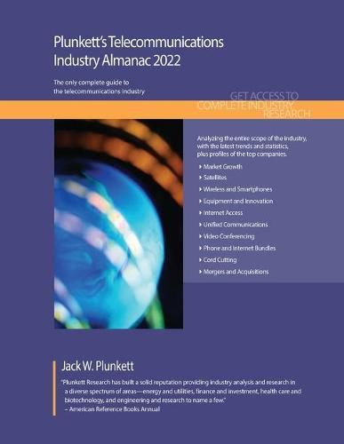 Plunkett's Telecommunications Industry Almanac 2022: The Only Complete Guide to the Telecommunications Industry