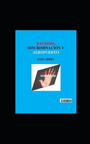 Cover image for Racismo, Discriminacion y Aeropuerto
