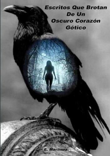 Cover image for Escritos Que Brotan De Un Oscuro Corazon Gotico