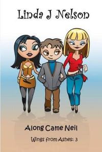 Cover image for Along Came Neil (Wings from Ashes: 3)
