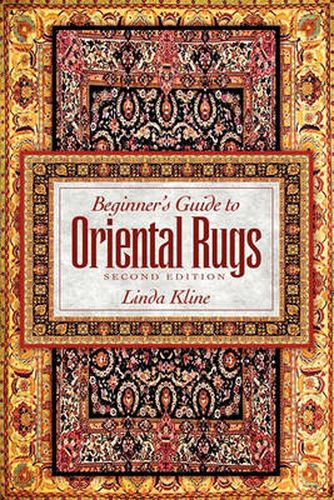 Cover image for Beginner's Guide to Oriental Rugs - 2nd Edition