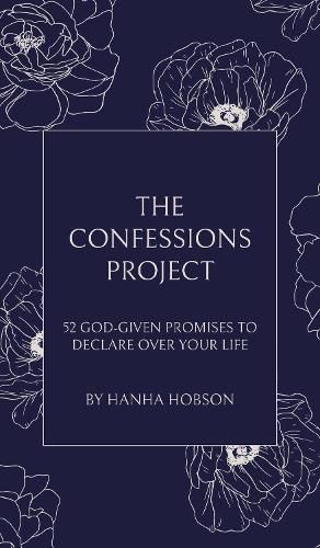 Cover image for The Confessions Project: 52 God-Given Promises to Declare Over Your Life