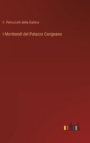 Cover image for I Moribondi del Palazzo Carignano
