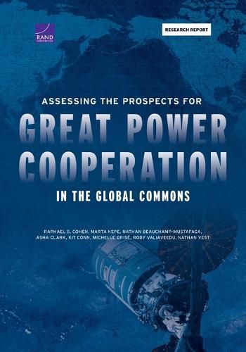 Assessing the Prospects for Great Power Cooperation in the Global Commons