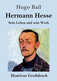 Cover image for Hermann Hesse (Grossdruck): Sein Leben und sein Werk