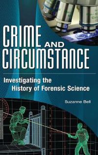 Cover image for Crime and Circumstance: Investigating the History of Forensic Science