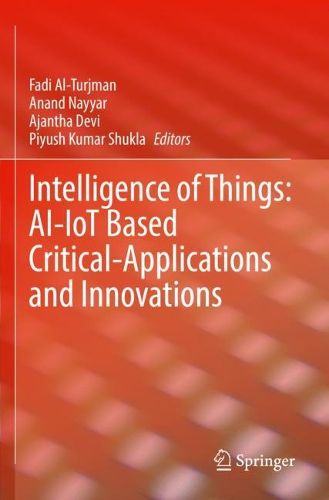 Cover image for Intelligence of Things: AI-IoT Based Critical-Applications and Innovations