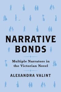 Cover image for Narrative Bonds: Multiple Narrators in the Victorian Novel