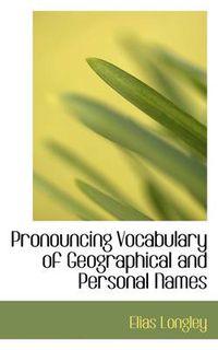 Cover image for Pronouncing Vocabulary of Geographical and Personal Names