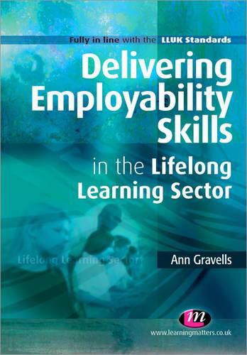 Cover image for Delivering Employability Skills in the Lifelong Learning Sector