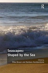 Cover image for Seascapes: Shaped by the Sea: Embodied Narratives and Fluid Geographies