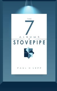 Cover image for The 7 Albums of Stovepipe