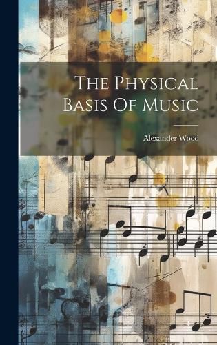 Cover image for The Physical Basis Of Music