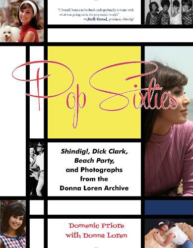 Cover image for Pop Sixties: Shindig!, Dick Clark, Beach Party, and Photographs from the Donna Loren Archive