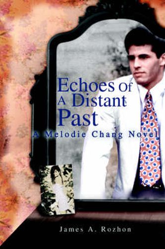 Cover image for Echoes Of A Distant Past: A Melodie Chang Novel