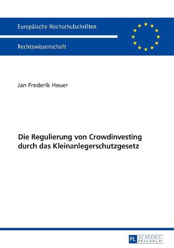 Cover image for Die Regulierung Von Crowdinvesting Durch Das Kleinanlegerschutzgesetz