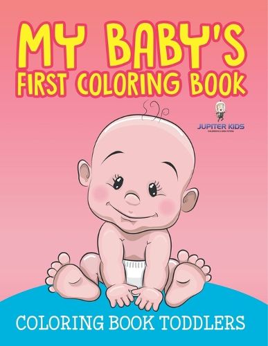 Cover image for My Baby's First Coloring Book