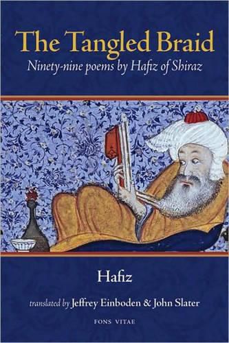 Cover image for The Tangled Braid: Ninety-nine Poems by Hafiz of Shiraz