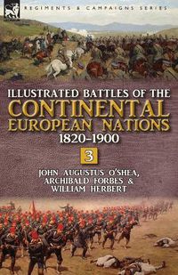 Cover image for Illustrated Battles of the Continental European Nations 1820-1900: Volume 3