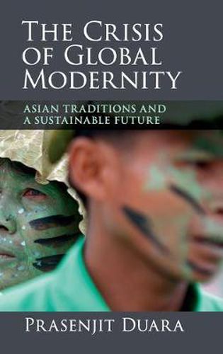 Cover image for The Crisis of Global Modernity: Asian Traditions and a Sustainable Future