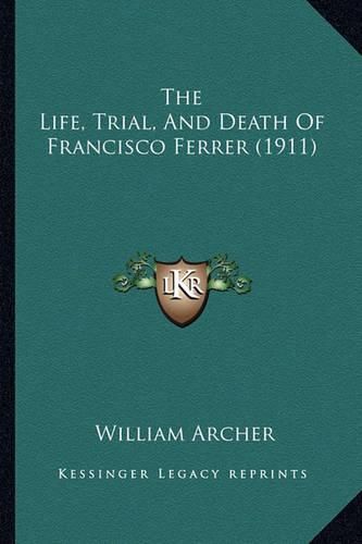 The Life, Trial, and Death of Francisco Ferrer (1911)