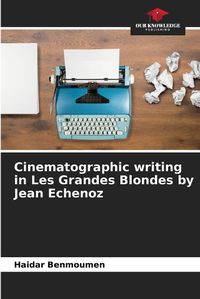 Cover image for Cinematographic writing in Les Grandes Blondes by Jean Echenoz